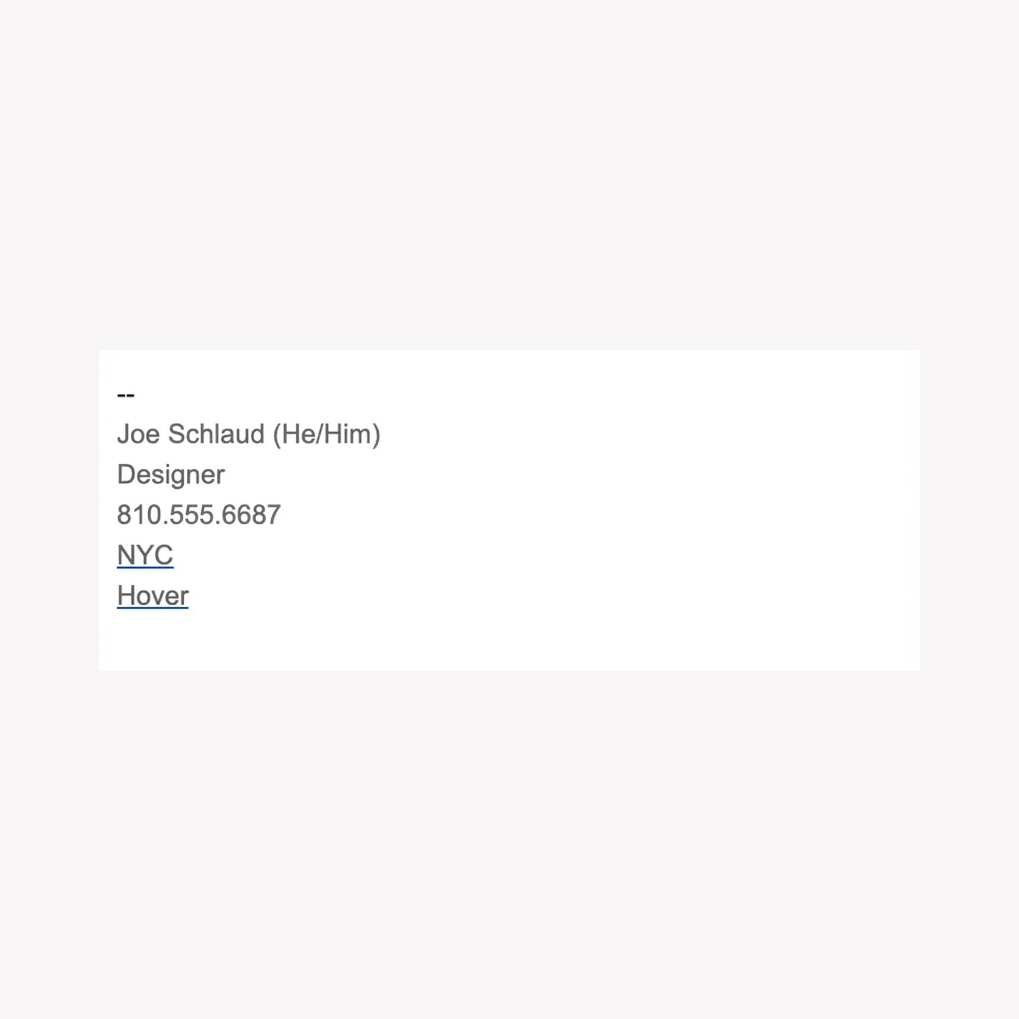 Example of email signature including name, role, phone, location and Hover link.